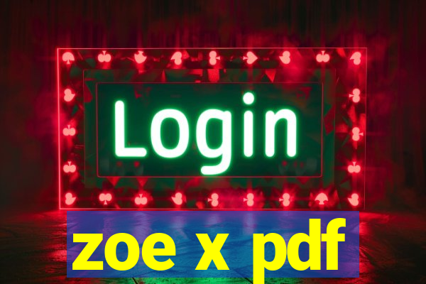 zoe x pdf