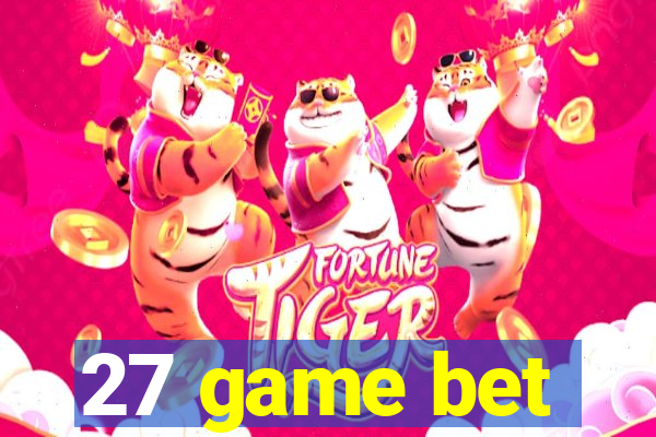 27 game bet