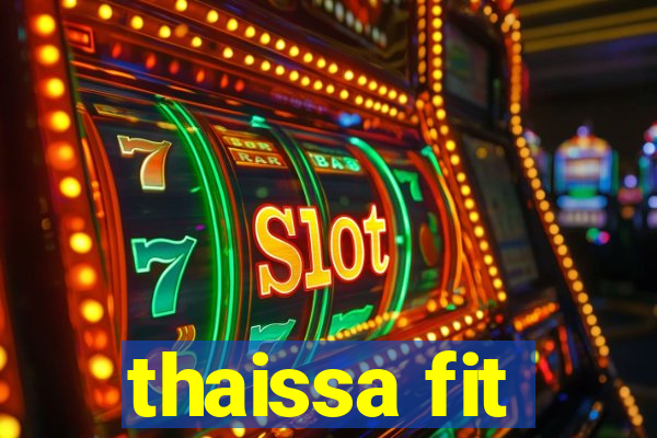 thaissa fit