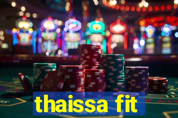 thaissa fit