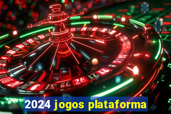 2024 jogos plataforma