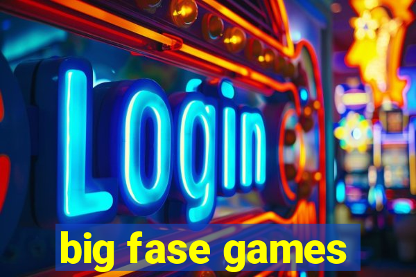 big fase games