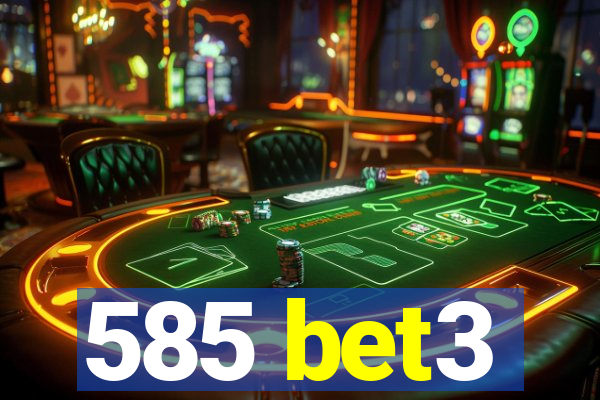 585 bet3