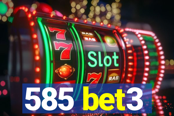 585 bet3