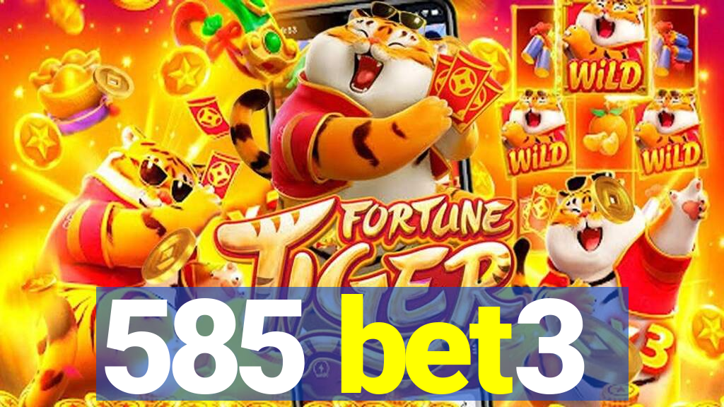 585 bet3