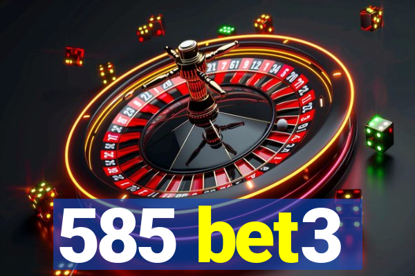 585 bet3
