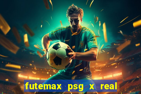 futemax psg x real madrid ao vivo
