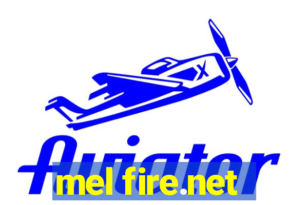 mel fire.net