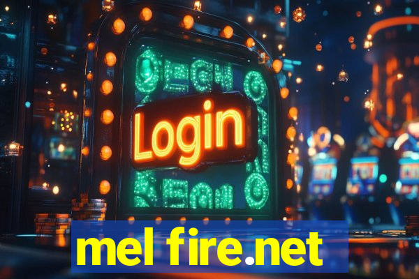 mel fire.net