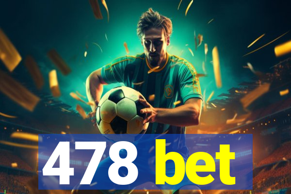 478 bet
