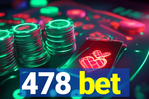 478 bet