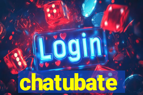 chatubate