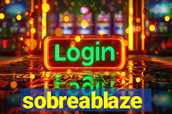 sobreablaze