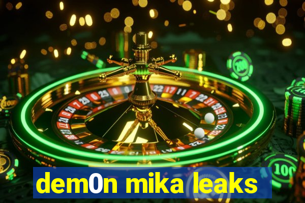 dem0n mika leaks