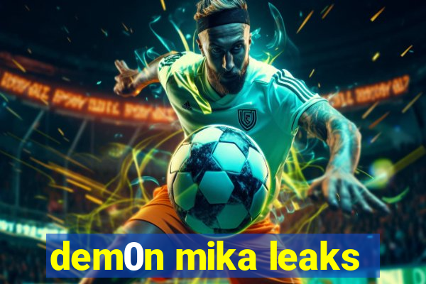 dem0n mika leaks