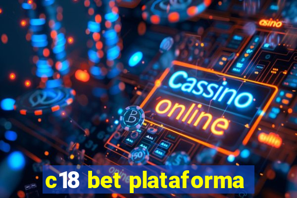c18 bet plataforma