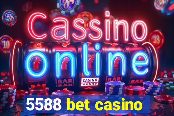 5588 bet casino