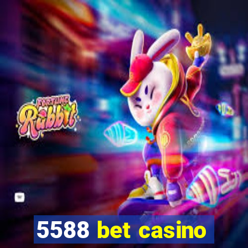 5588 bet casino