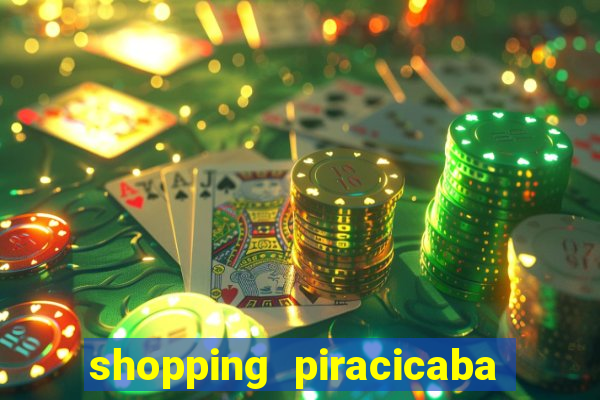 shopping piracicaba - brmalls