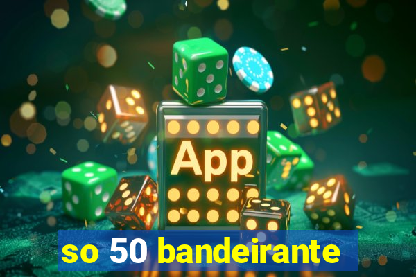 so 50 bandeirante