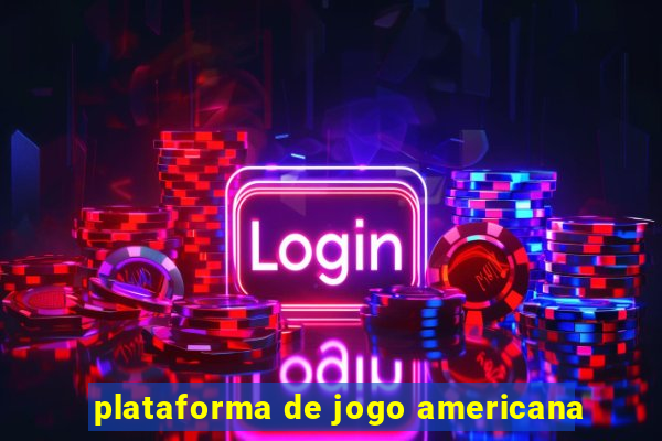 plataforma de jogo americana