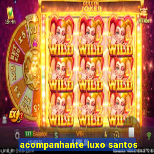 acompanhante luxo santos