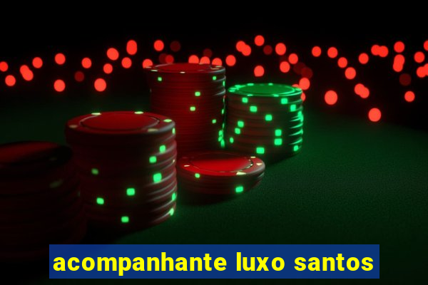 acompanhante luxo santos