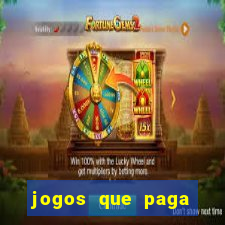 jogos que paga dinheiro de verdade sem depositar