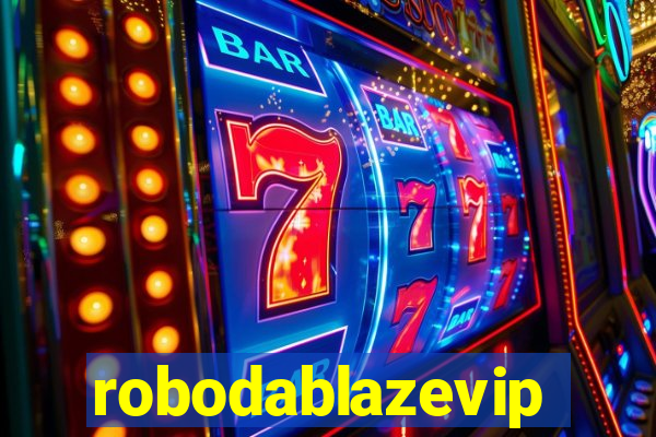 robodablazevip