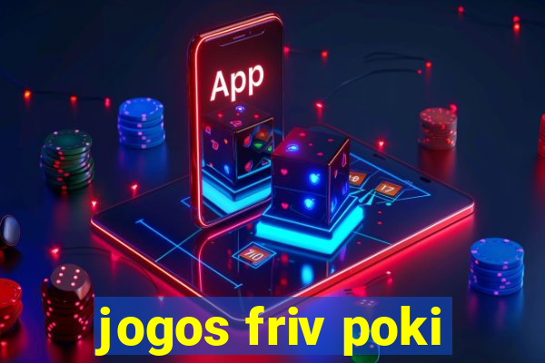 jogos friv poki