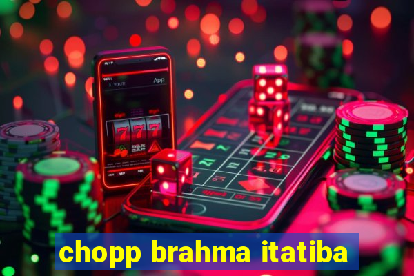 chopp brahma itatiba