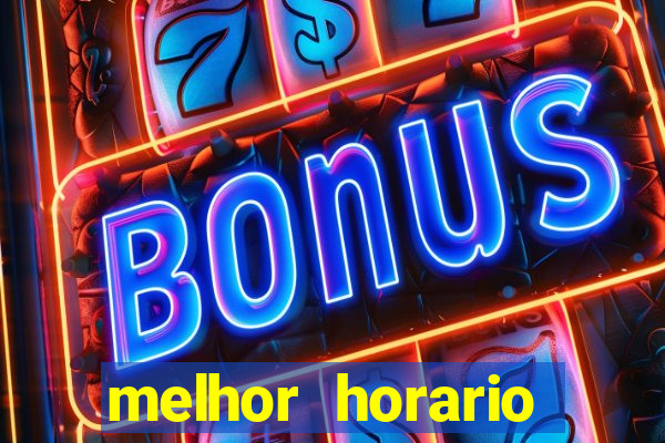 melhor horario jogar fortune tiger