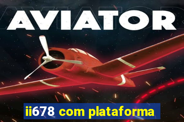 ii678 com plataforma