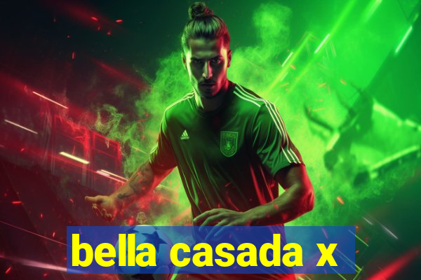 bella casada x