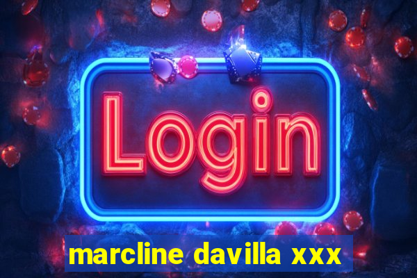 marcline davilla xxx