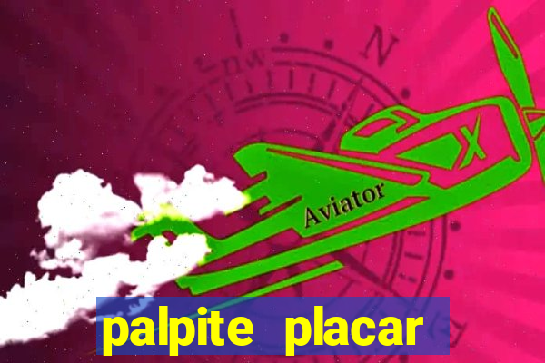 palpite placar exato de hoje