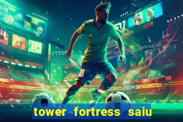tower fortress saiu da play store