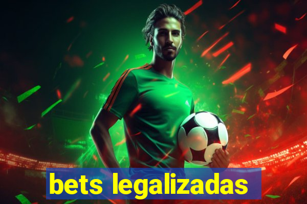 bets legalizadas