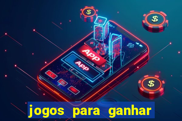 jogos para ganhar dinheiro de verdade sem precisar depositar