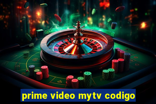 prime video mytv codigo
