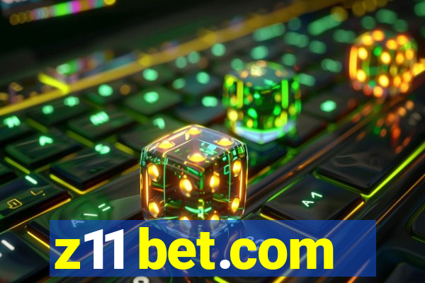 z11 bet.com