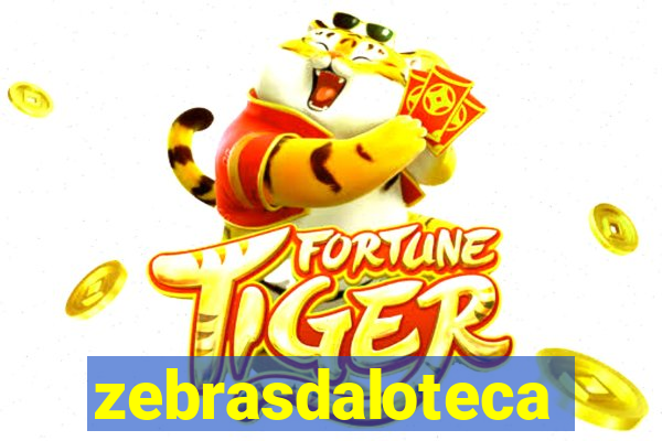 zebrasdaloteca