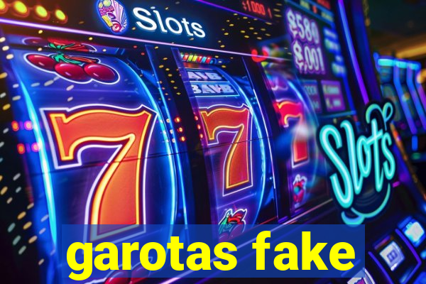 garotas fake