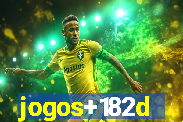 jogos+182d