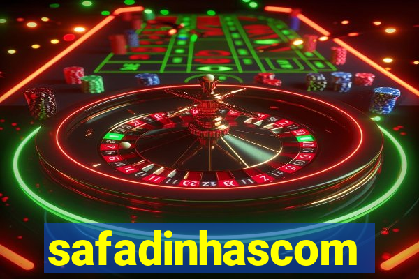 safadinhascom