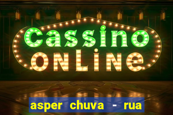 asper chuva - rua carolina florence - vila nova, campinas - sp