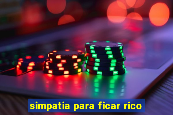 simpatia para ficar rico