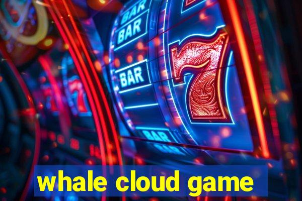 whale cloud game