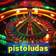 pistoludas