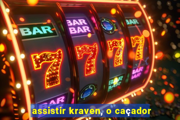 assistir kraven, o caçador